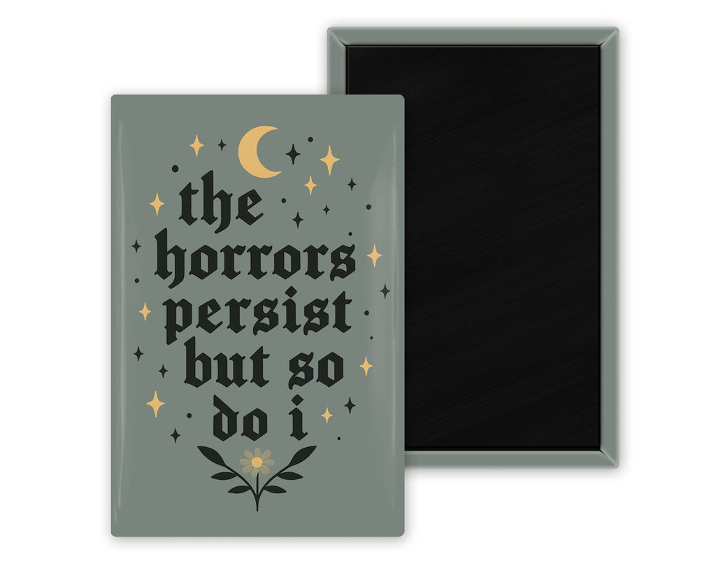 The Horrors Persist Magnet