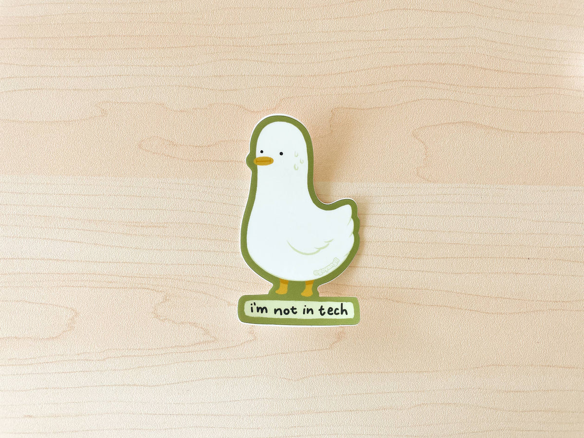 Not in Tech Duck Waterproof Vinyl Sticker