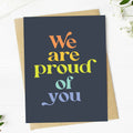 "We are proud of you" Text Graduation Card