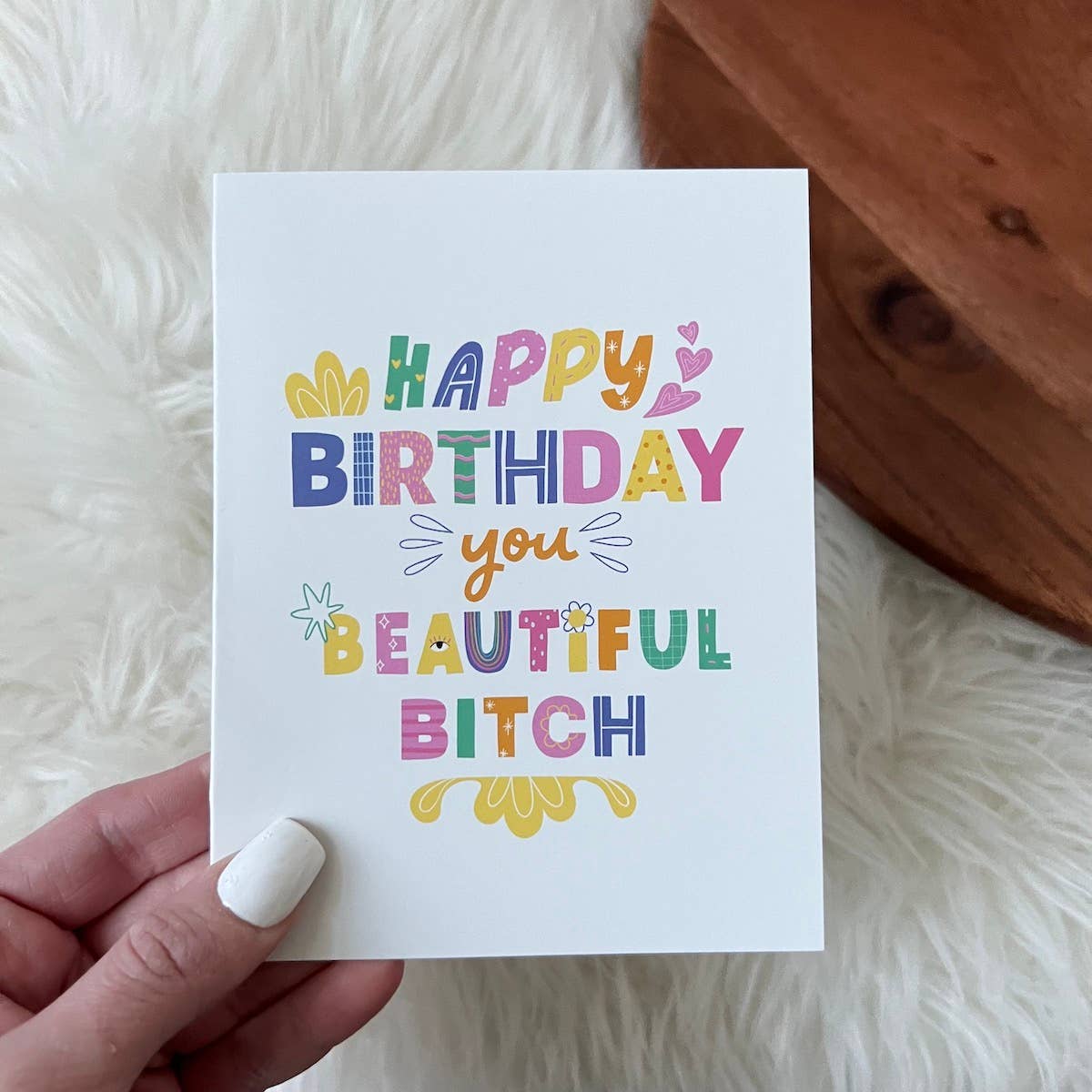 "Happy Birthday you Beautiful Bitch" Greeting Card