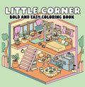 Little Corner: Bold and Easy Coloring Book