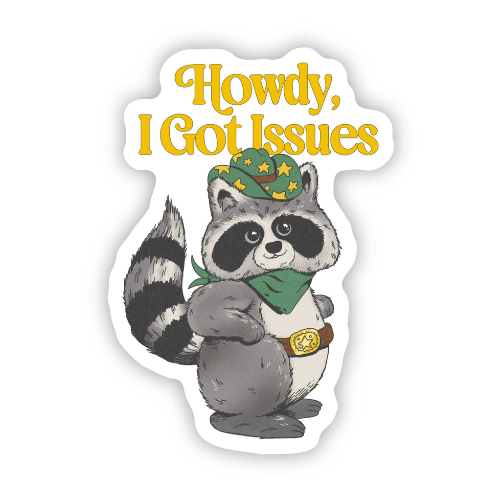 Howdy I Got Issues Cowboy Raccoon Sticker